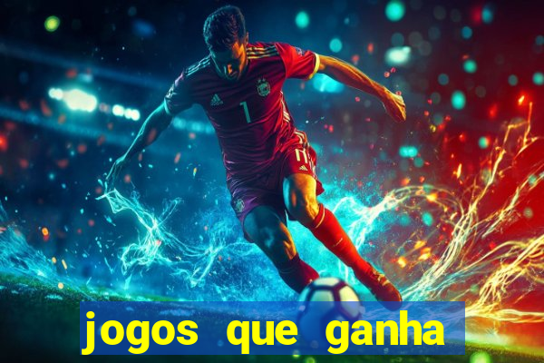 jogos que ganha dinheiro de verdade sem depositar nada